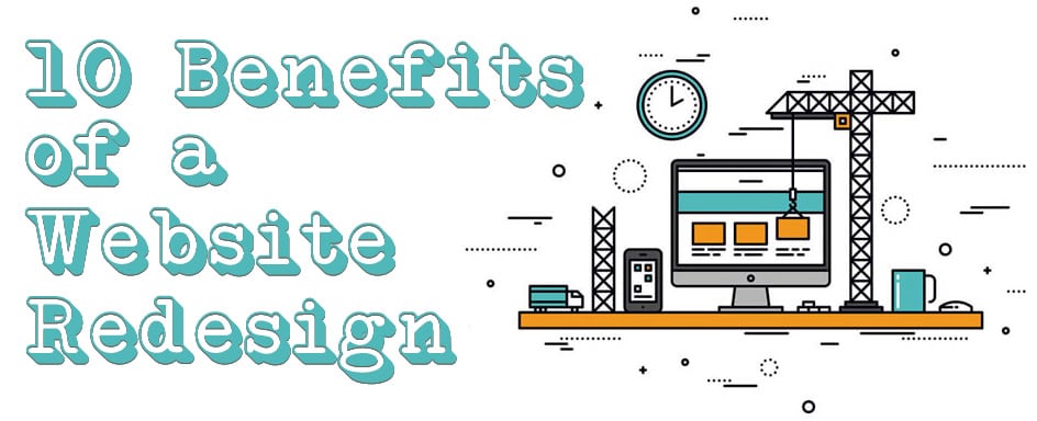 10 Benefits of a Website Redesign